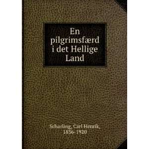   ¦rd i det Hellige Land Carl Henrik, 1836 1920 Scharling Books