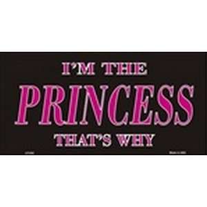  IM THE PRINCESS, THATS WHY LICENSE PLATE plates tag tags 