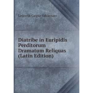   Dramatum Reliquas (Latin Edition) Lodewijk Caspar Valckenaer Books