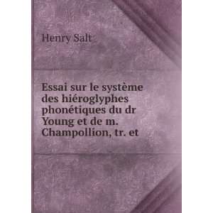   tiques du dr Young et de m. Champollion, tr. et . Henry Salt Books
