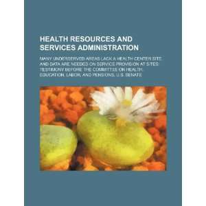  Health Resources and Services Administration many underserved 