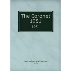  The Coronet. 1951 N.C.) Queens College (Charlotte Books