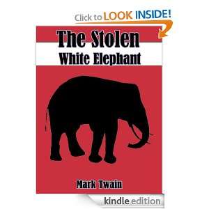 The Stolen White Elephant by Mark Twain (Annotated+Illustrated) Mark 