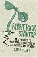 Maverick Startup 11 X Factors to Bootstrap From Zero to Six Figures 