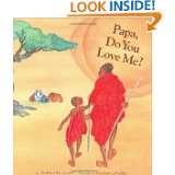 Papa, Do You Love Me? by Barbara M. Joosse and Barbara Lavallee (Apr 