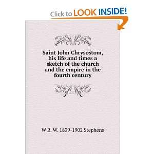  Saint John Chrysostom his Life and Times A Sketch of the 