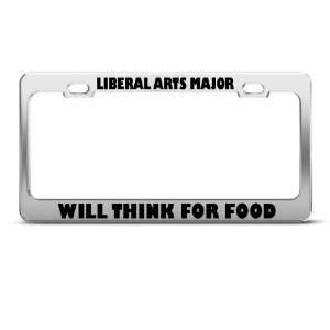 Liberal Arts Major Will Think Food Humor license plate frame Stainless