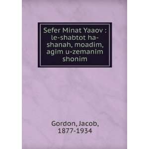   shanah, moadim, agim u zemanim shonim Jacob, 1877 1934 Gordon Books