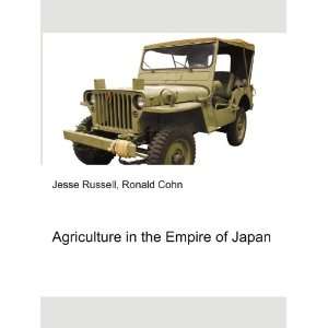  Agriculture in the Empire of Japan Ronald Cohn Jesse 