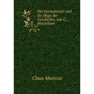   und die Wege der Geschichte, von C. Hinrichsen Claus Manicus Books