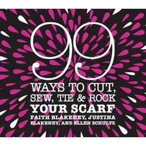     99 Ways To Cut, Sew, Tie & Rock Your Scarf Arts, Crafts & Sewing