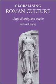Globalizing Roman Culture, (0415351766), Richard Hingley, Textbooks 
