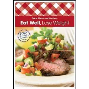  by Better Homes & Gardens (Author) Eat Well Lose Weight (comb 