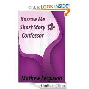 Borrow Me Short Story Confessor Mathew Ferguson  Kindle 