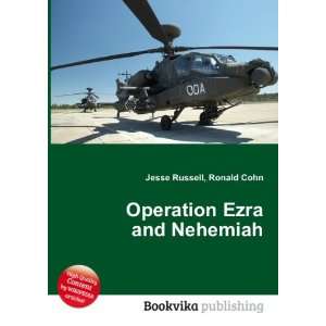  Operation Ezra and Nehemiah Ronald Cohn Jesse Russell 