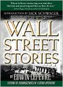 Wall Street Stories Edwin Lefevre