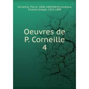   , 1606 1684,Marty Laveaux, Charles Joseph, 1823 1899 Corneille Books