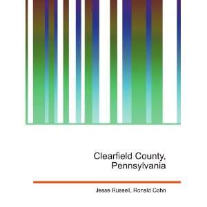  Clearfield County, Pennsylvania Ronald Cohn Jesse Russell 
