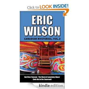 Eric Wilsons Canadian Mysteries Volume 2 Red River Ransom, The Ghost 