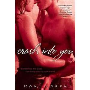  Crash Into You[ CRASH INTO YOU ] by Loren, Roni (Author 
