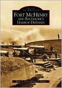 Fort McHenry and Baltimores Harbor Defenses (Images of America Series 