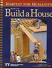 Habitat for Humanity, How to Build a House Haun/Snyder