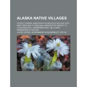 Alaska native villages recent federal assistance exceeded $3 billion
