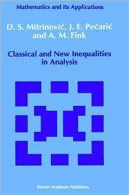 Classical and New Inequalities in Analysis, (0792320646), Dragoslav S 