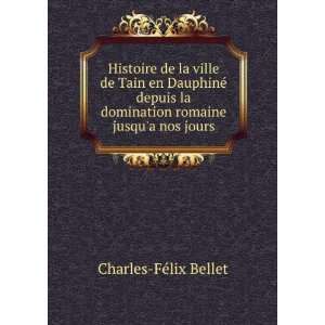   domination romaine jusqua nos jours Charles FÃ©lix Bellet Books