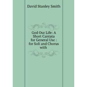   General Use  for Soli and Chorus with . David Stanley Smith Books