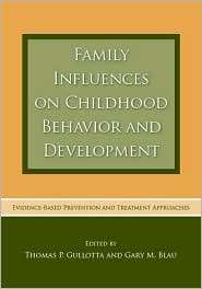 Family Influences on Childhood Behavior and Development Evidence 
