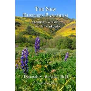   New Business Paradigm (9780982487228) Ph.D. Deborah V. Brazeal Books