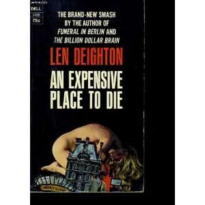  An expensive place to die. Len Deighton Books