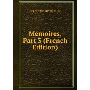  Part 3 (French Edition) (9785875553424) AcadÃ©mie Delphinale Books