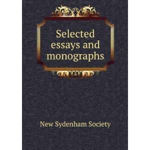    Selected essays and monographs New Sydenham Society Books