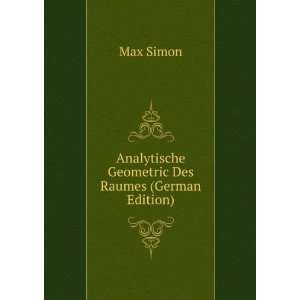    Analytische Geometric Des Raumes (German Edition) Max Simon Books