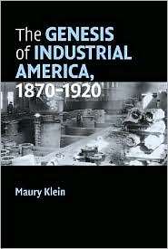 The Genesis of Industrial America, 1870 1920, (0521677092), Maury 