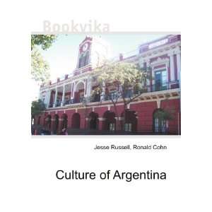  Culture of Argentina Ronald Cohn Jesse Russell Books