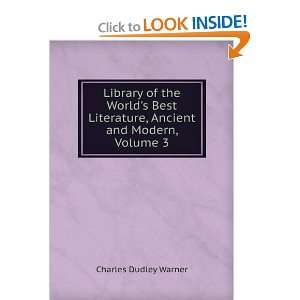   Literature, Ancient and Modern, Volume 3 Charles Dudley Warner Books