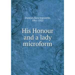   Honour, and a lady microform Sara Jeannette, 1861 1922 Duncan Books