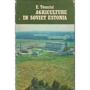  Agriculture in Soviet Estonia Edgar Tõnurist Books