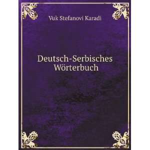    Deutsch Serbisches WÃ¶rterbuch Vuk Stefanovi Karadi Books