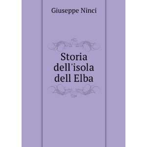  Storia dellisola dell Elba Giuseppe Ninci Books