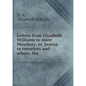   Justice to ourselves and others, the . Elizabeth Williams M. R Books
