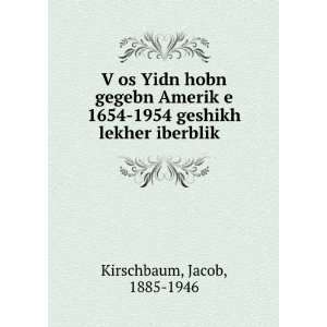  VÌ£os Yidn hobn gegebn AmerikÌ£e 1654 1954 geshikh 