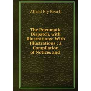   Compilation of Notices and . Alfred Ely Beach Books