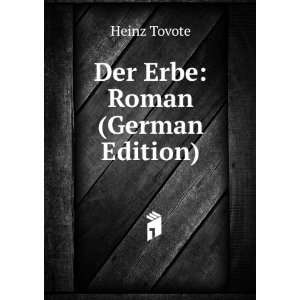  Der Erbe Roman (German Edition) Heinz Tovote Books