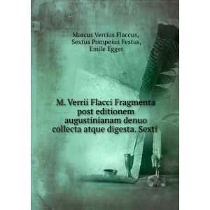   . Sextus Pompeius Festus, Emile Egger Marcus Verrius Flaccus Books