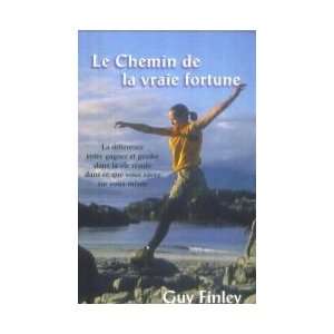  Le chemin de la vraie fortune (9782702850442) Guy Finley Books