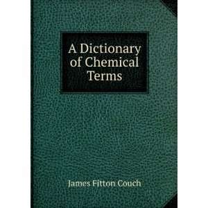 Dictionary of Chemical Terms James Fitton Couch  Books